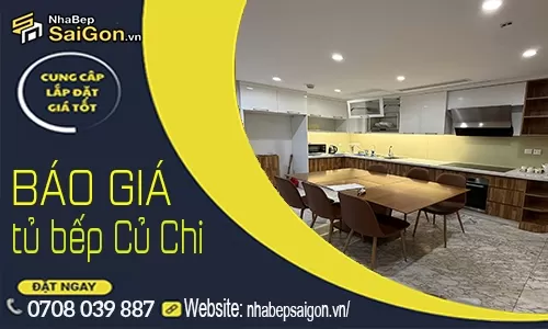 Báo Giá Tủ Bếp Củ Chi Mới Nhất 2026 – Thiết Kế, Thi Công Trọn Gói Giá Tận Xưởng