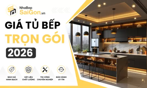 Giá Tủ Bếp Trọn Gói 2026: Làm Tủ Bếp Hết Bao Nhiêu Tiền?