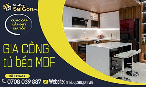 Gia Công Tủ Bếp MDF – Thiết Kế, Sản Xuất Theo Yêu Cầu Giá Xưởng