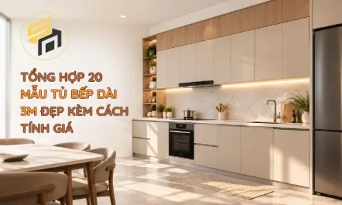 Tổng Hợp Mẫu 20 Mẫu Tủ Bếp Dài 3m Đẹp Kèm Cách Tính Giá