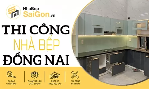 Thi Công Nội Thất Bếp Đồng Nai Đẹp Hiện Đại, Tối Ưu Không Gian Sống