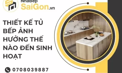 Thiết Kế Tủ Bếp Ảnh Hưởng Thế Nào Đến Sinh Hoạt