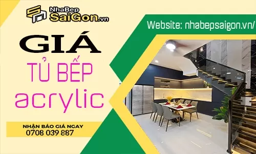Tủ Bếp Acrylic Giá Bao Nhiêu? Báo Giá Mới Nhất Và Các Yếu Tố Ảnh Hưởng Đến Chi Phí