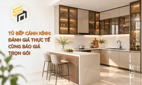 Tủ bếp cánh kính: Đánh giá thực tế cùng báo giá trọn gói