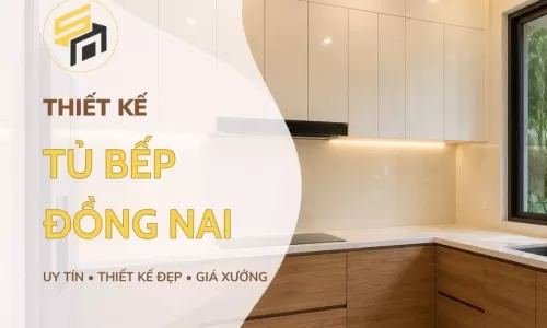 Thi Công Tủ Bếp Đồng Nai Uy Tín Với Thiết Kế Đẹp, Giá Xưởng