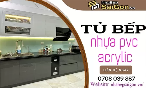 Tủ Bếp Nhựa PVC Acrylic – Giải Pháp Nội Thất Hiện Đại Chống Nước Bền Đẹp