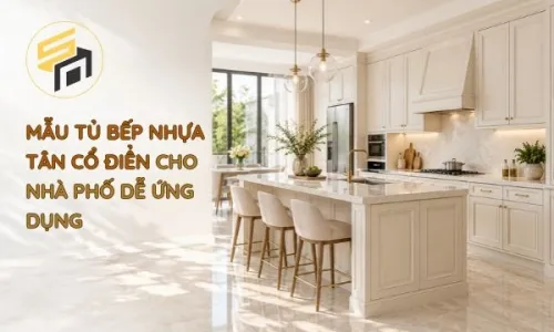 Mẫu tủ bếp nhựa tân cổ điển cho nhà phố dễ ứng dụng