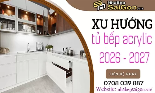 Xu Hướng Tủ Bếp Acrylic 2026–2027 Hiện Đại, Thông Minh Và Bền Vững