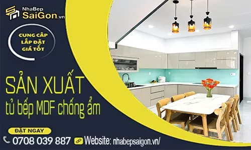 Xưởng Sản Xuất Tủ Bếp MDF Chống Ẩm Tại TP.HCM – Giải Pháp Bền Đẹp Cho Mọi Không Gian Bếp