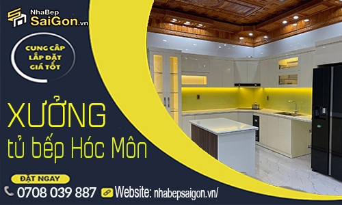 Xưởng Tủ Bếp Hóc Môn – Sản Xuất Trực Tiếp, Giá Tại Xưởng, Thi Công Trọn Gói 2026