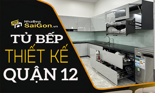 Thiết Kế Nhà Bếp Trọn Gói Quận 12