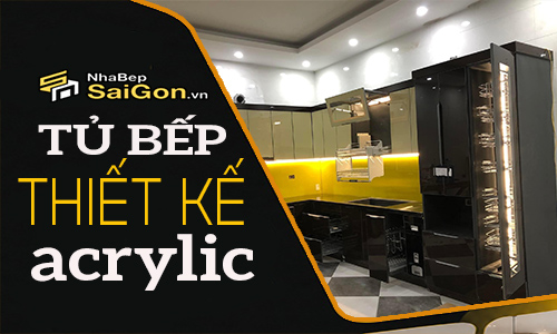 Tủ Bếp Acrylic Đẹp