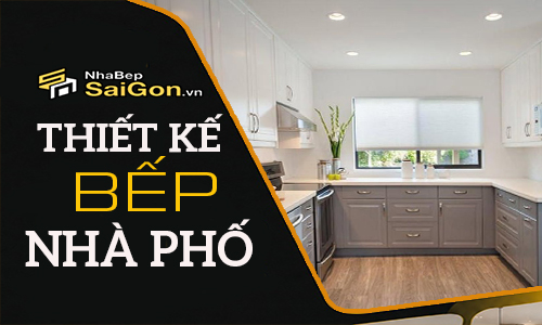 Thiết Kế Bếp Nhà Phố