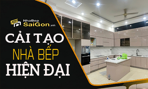 Cải Tạo Bếp Cũ Thành Mới