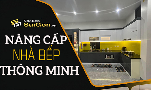 Nâng Cấp Nhà Bếp Hiện Đại