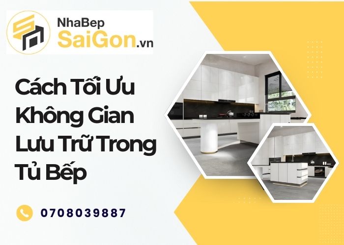 Cách Tối Ưu Không Gian Lưu Trữ Trong Tủ Bếp