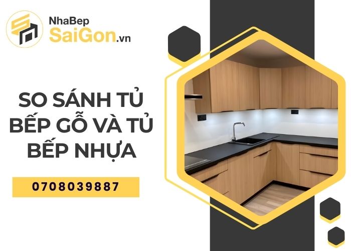 So Sánh Tủ Bếp Gỗ Và Tủ Bếp Nhựa