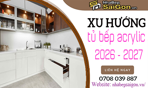 Xu Hướng Tủ Bếp Acrylic 2026–2027