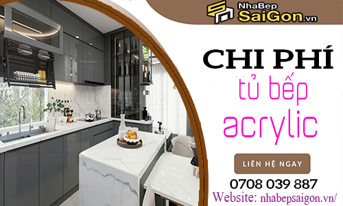 Chi Phí Làm Tủ Bếp Acrylic