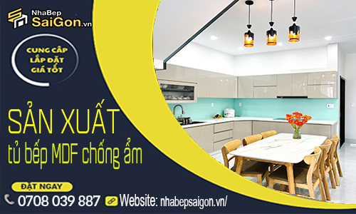 Xưởng Sản Xuất Tủ Bếp MDF Chống Ẩm
