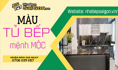 Màu tủ bếp hợp mệnh mộc